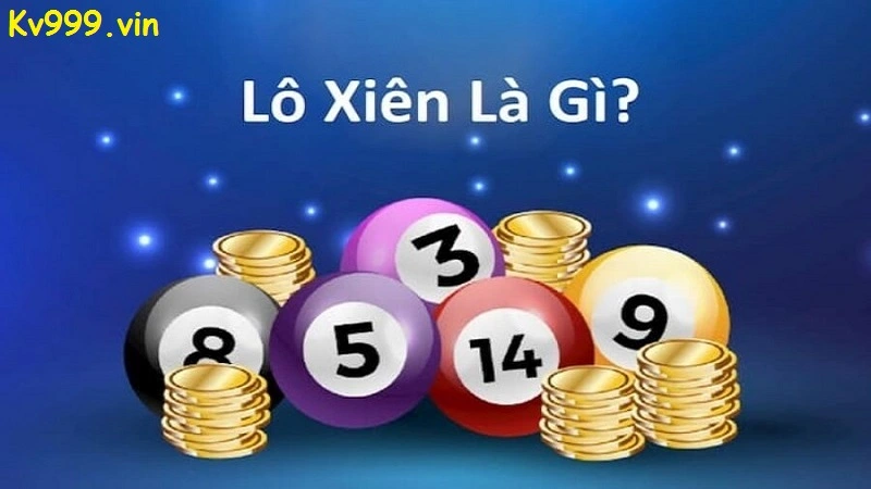 Khái niệm lô xiên là gì?