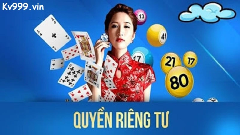 Tìm hiểu quyền riêng tư Kv999